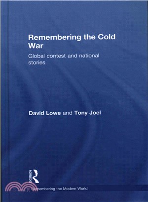 Remembering the Cold War ― Global Contest and National Stories