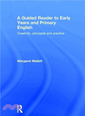 A Guided Reader to Early Years and Primary English ─ Creativity, Principles and Practice