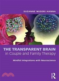 The Transparent Brain in Couple and Family Therapy ─ Mindful Integrations With Neuroscience