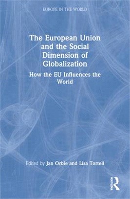 The European Union and the Social Dimension of Globalization ─ How the Eu Influences the World