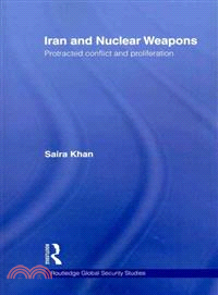 Iran and Nuclear Weapons ― Protracted Conflict and Proliferation