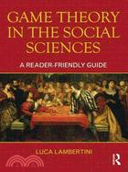 Game Theory in the Social Sciences: A Reader-friendly Guide