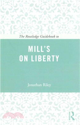 The Routledge Guidebook to Mill's on Liberty