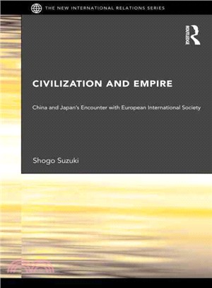 Civilization and Empire ─ China and Japan's Encounter With European International Society