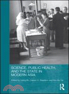 Science, Public Health and the State in Modern Asia