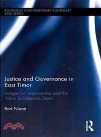 Justice and Governance in East Timor ─ Indigenous Approaches and the 'New Subsistence State'