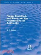 Frege, Dedekind, and Peano on the Foundations of Arithmetic (Routledge Revivals)