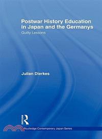 Postwar History Education in Japan and the Germanys ─ Guilty Lessons: A Study of the Weatherhead East Asian Institute, Columbi University