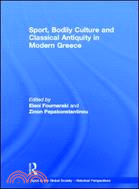 Sport, Bodily Culture and Classical Antiquity in Modern Greece