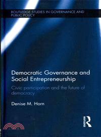 Democratic Governance and Social Entrepreneurship：Civic Participation and the Future of Democracy