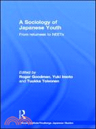 A Sociology of Japanese Youth：From Returnees to NEETs