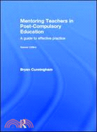 Mentoring Teachers in Post-Compulsory Education：A guide to effective practice