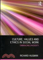 Culture, Values and Ethics in Social Work ─ Embracing Diversity