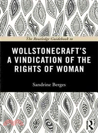 The Routledge Guidebook to Wollstonecraft's A Vindication of the Rights of Woman