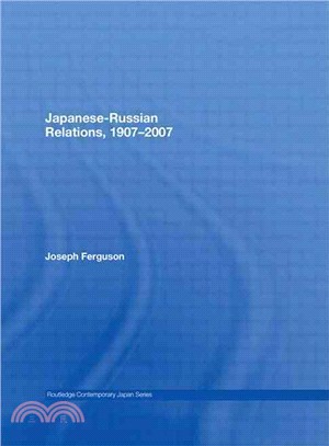 Japanese-Russian Relations, 1907-2007