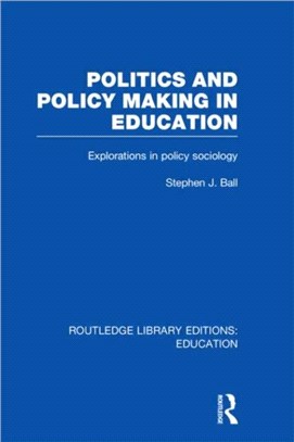 Politics and Policy Making in Education：Explorations in Sociology