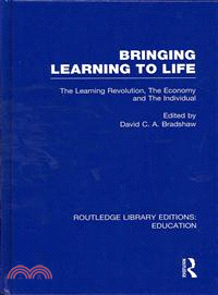 Bringing Learning to Life：The Learning Revolution, The Economy and the Individual