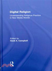 Digital Religion ─ Understanding Religious Practice in New Media Worlds