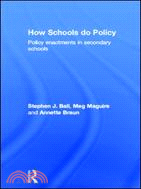 How Schools Do Policy ─ Policy Enactments in Secondary Schools