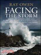 Facing the Storm ─ Using CBT, Mindfulness and Acceptance to Build Resilience When Your World's Falling Apart