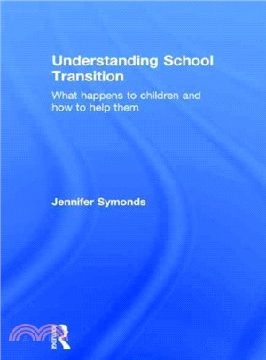 Understanding school transition : what happens to children and how to help them /