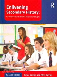 Enlivening Secondary History ─ 50 Classroom Activities for Teachers and Pupils