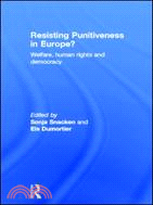 Resisting Punitiveness in Europe?：Welfare, Human Rights and Democracy