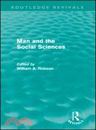 Man and the Social Sciences：Twelve lectures delivered at the London School of Economics and Political Science tracing the development of the social sciences during the present century
