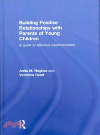 Building Positive Relationships with Parents of Young Children：A guide to effective communication