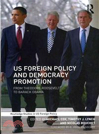 US Foreign Policy and Democracy Promotion ─ From Theodore Roosevelt to Barack Obama