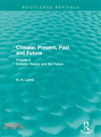 Climate ─ Present, Past and Future: Climatic History and the Future