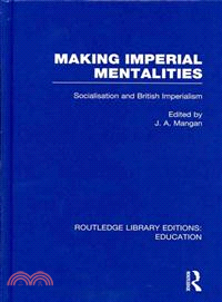 Making Imperial Mentalities：Socialisation and British Imperialism