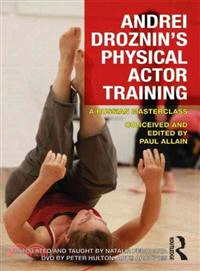 Andrei Droznin's Physical Actor Training ─ A Russian Masterclass