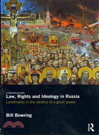 Law, Rights and Ideology in Russia ― Landmarks in the Destiny of a Great Power