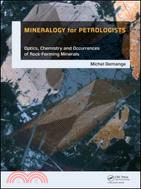 Mineralogy for Petrologists：Optics, Chemistry and Occurrences of Rock-Forming Minerals