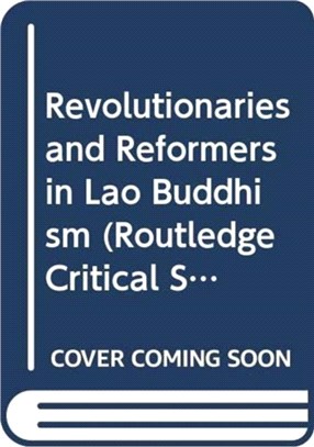 Revolutionaries and Reformers in Lao Buddhism