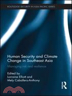 Human Security and Climate Change in Southeast Asia ─ Managing Risk and Resilience