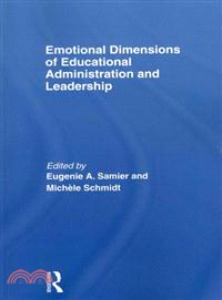 Emotional Dimensions of Educational Administration and Leadership