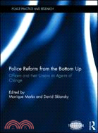 Police Reform from the Bottom Up ─ Officers and Their Unions as Agents of Change