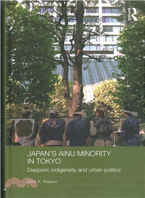 Japan's Ainu Minority in Tokyo ─ Diasporic Indigeneity and Urban Politics