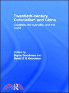 Twentieth-Century Colonialism and China ─ Localities, the Everyday, and the World