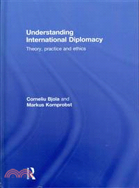 Understanding International Diplomacy ─ Theory, Practice and Ethics