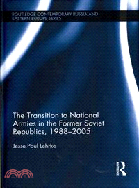 The Transition to National Armies in the Former Soviet Republics, 1988-2005