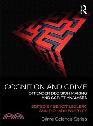 Cognition and Crime ─ Offender Decision Making and Script Analyses