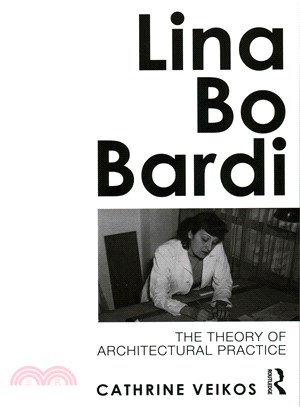 Lina Bo Bardi ─ The Theory of Architectural Practice