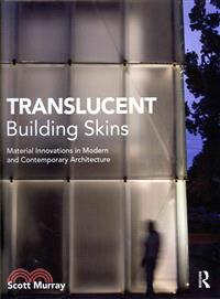 Translucent Building Skins—Material Innovations in Modern and Contemporary Architecture