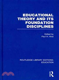 Educational Theory and Its Foundation Disciplines (RLE Edu K)