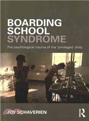 Boarding school syndrome :  the psychological trauma of the 