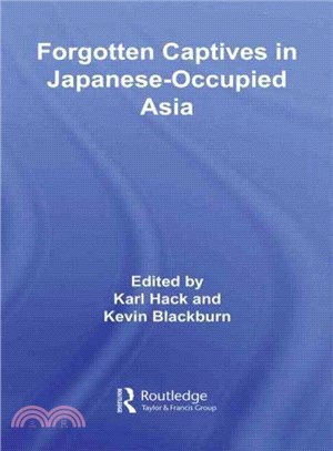 Forgotten Captives in Japanese-Occupied Asia