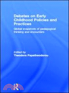Debates on Early Childhood Policies and Practices：Global snapshots of pedagogical thinking and encounters